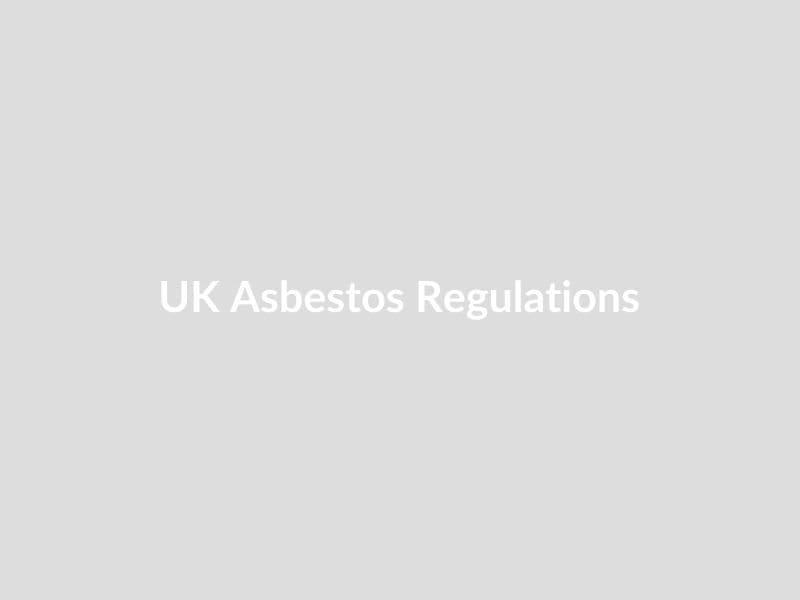 UK Asbestos Regulations Guide